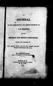 Cover of: A journal of two campaigns of the Fourth Regiment of the U.S. Infantry in the Michigan and Indiana territories, under the command of Col. John P. Boyd, and Lt. Col. James Miller' during the years 1811 & 12