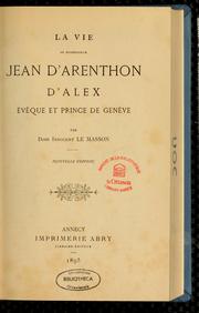 Cover of: La vie de Monseigneur Jean d'Arenthon d'Alex, évêque et prince de Genève