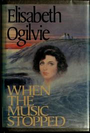 Cover of: When the music stopped by Elisabeth Ogilvie