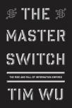 The Master Switch by Tim Wu, Tim Wu