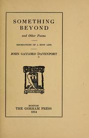 Cover of: Something beyond, and other poems, recreations of a busy life by John Gaylord Davenport
