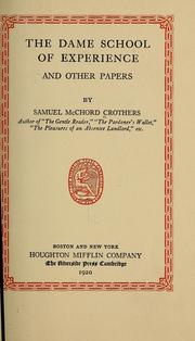 Cover of: The dame school of experience, and other papers by Samuel McChord Crothers