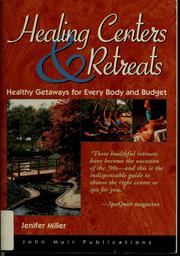 Cover of: Healing centers & retreats by Jenifer Miller