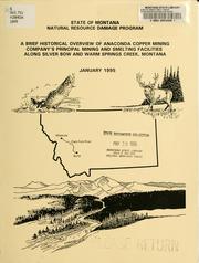 A brief historical overview of Anaconda Copper Mining Company's principal mining and smelting facilities along Silver Bow and Warm Springs Creeks, Montana by Alan S. Newell