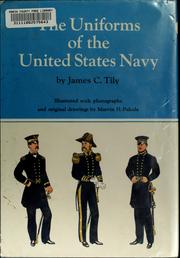 Cover of: The uniforms of the United States Navy. by James C. Tily