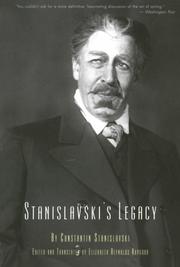 Cover of: Stanislavski's Legacy: A Collection of Comments on a Variety of Aspects of an Actor's Art and Life