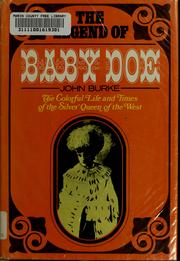 Cover of: The legend of Baby Doe: the life and times of the Silver Queen of the West