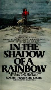 Cover of: In the shadow of a rainbow by Robert Franklin Leslie