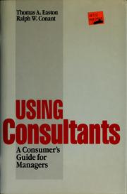 Cover of: Using consultants: a consumer's guide for managers