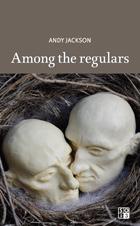 Among the Regulars by Andy Jackson