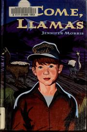 Cover of: Come, llamas by Jennifer Morris