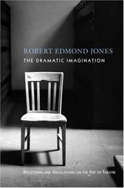 Cover of: The dramatic imagination by Robert Edmond Jones
