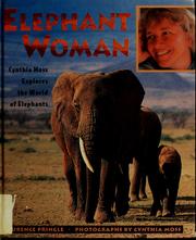 Cover of: Elephant woman: Cynthia Moss explores the world of elephants