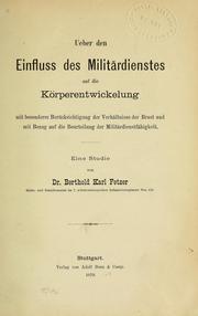 Cover of: Ueber den Einfluss des Militärdienstes auf die Körperentwickelung: mit besonderer Berücksichtigung der Verhältnisse der Brust und mit Bezug auf die Beurteilung der Militärdienstfähigkeit : eine Studie