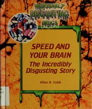 Cover of: Speed and Your Brain: The Incredibly Disgusting Story (Incredibly Disgusting Drugs)