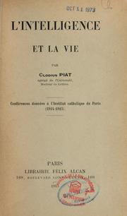 Cover of: L'intelligence et la vie by Clodius Piat