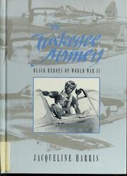 Cover of: The Tuskegee airmen: Black heroes of World War II
