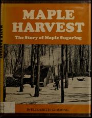 Cover of: Maple harvest by Elizabeth Gemming