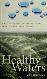 Cover of: Healthy waters: what every health professional should know about water