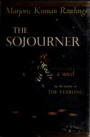 Cover of: The sojourner. by Marjorie Kinnan Rawlings