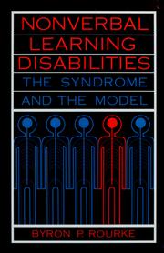 Cover of: Nonverbal learning disabilities: the syndrome and the model