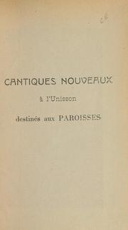 Cover of: Cantiques à l'unisson destinés aux paroisses by W. Montillet, W. Montillet