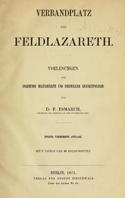 Cover of: Verbandplatz und Feldlazareth: Vorlesungen für angehende Militairärzte und freiwillige Krankenpfleger