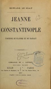 Cover of: Jeanne de Constantinople by Édouart André Joseph Le Glay