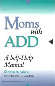 Cover of: Moms with ADD: A Self-Help Manual