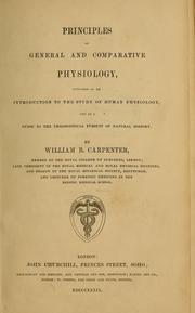 Cover of: Principles of general and comparative physiology: intended as an introduction to the study of human physiology : and as a guide to the philosophical pursuit of natural history
