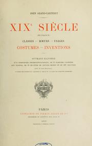 Cover of: XIXe siècle (en France): classes--mœurs--usages--costumes--inventions