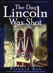 Cover of: The day Lincoln was shot by Richard Bak