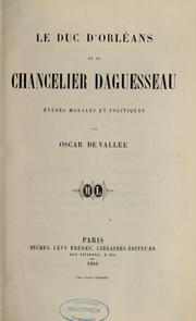 Cover of: Le Duc d'Orléans et le chancelier Daguesseau: études morales et politiques