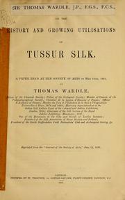 Cover of: On the history and growing utilisations of Tussur silk by Sir Thomas Wardle