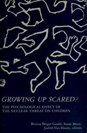 Cover of: Growing up scared?: the psychological effect of the nuclear threat on children