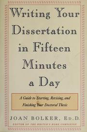 Cover of: Writing your dissertation in fifteen minutes a day: a guide to starting, revising, and finishing your doctoral thesis
