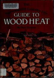 Cover of: The Harrowsmith country life guide to wood heat by Dirk Thomas