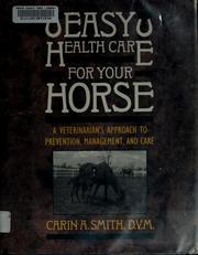 Cover of: Easy health care for your horse | Carin A. Smith