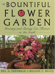 Cover of: The Bountiful Flower Garden: Growing and Sharing Cut Flowers in the South