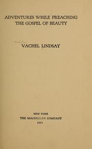 Cover of: Adventures while preaching the gospel of beauty. by Vachel Lindsay