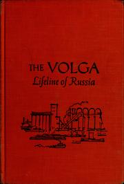 Cover of: The Volga: lifeline of Russia.