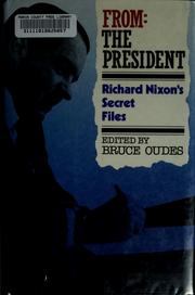 Cover of: From the President: Richard Nixon's secret files