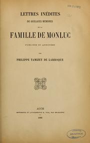 Cover of: Lettres inédites de quelques membres de la famille de Monluc by Philippe Tamizey de Larroque