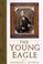 Cover of: The young eagle