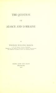 Cover of: The question of Alsace and Lorraine by Balch, Thomas Willing