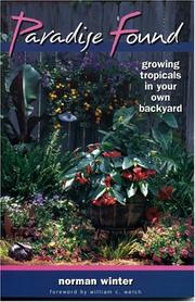 Cover of: Paradise Found: Growing Tropicals in Your Own Backyard