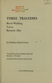 Cover of: III tragedies: Blood wedding, Yerma, Bernarda Alba by Federico García Lorca