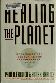 Cover of: Healing the planet: strategies for resolving the environmental crisis