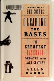 Cover of: Clearing the Bases: The Greatest Baseball Debates of the Last Century