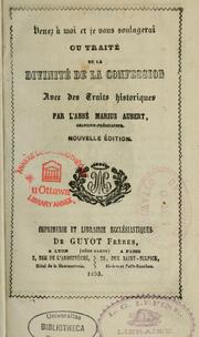 Cover of: Venez à moi et je vous soulagerai, ou, Traité de la divinité de la confession by Marius Aubert